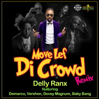 Move Lef Di Crowd (Remix) [feat. Demarco, Vershon, Dovey Magnum & Baby Bang] by Delly Ranx song reviws