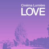 Cinéma Lumière - Love