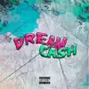 Dream Cash - Single album lyrics, reviews, download