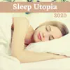 Sleep Utopia 2020: White Noise & Nature Sounds Baby Sleep album lyrics, reviews, download