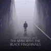 The Man With the Black Fingernails - Single album lyrics, reviews, download