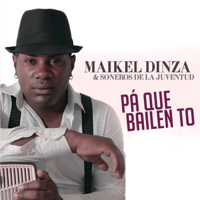Maikel Dinza & Soneros De La Juventud - Pá Que Bailen To artwork