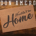 Wouldn't Be Home - Single
