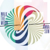 WALK THE MOON - Anna Sun