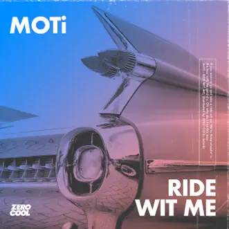 Ride Wit Me - Single by MOTi album reviews, ratings, credits