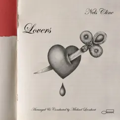 Lovers by Nels Cline album reviews, ratings, credits