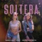 Soltera (feat. Valentina Batta) - Karla Holt lyrics