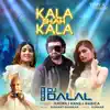Kala Shah Kala (Remix) - Single album lyrics, reviews, download