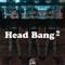 Head Bang, Pt. 2 - El Hadaba lyrics