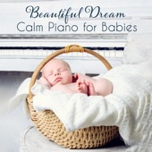 Beautiful Dream - Calm Piano for Babies, Soothing Bedtime Music, Tranquil Atmosphere, Relaxing Together artwork