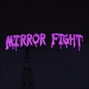 Mirror Fight - Single