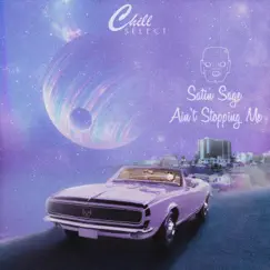 Ain't Stopping Me by Satin Sage & Chill Select album reviews, ratings, credits