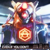 Even If You Don't - Single