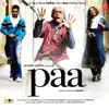 Paa (Original Motion Picture Soundtrack) album lyrics, reviews, download