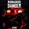 Danger - Wubbaduck lyrics