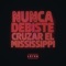 Nunca Debiste Cruzar el Mississippi artwork