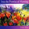 Into the Promise of Morning album lyrics, reviews, download