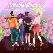 Motherflowers - Xocolate (feat. Ferraz)