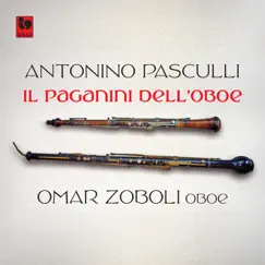 Antonino Pasculli: Il Paganini dell'Oboe by Omar Zoboli, Antonio Ballista & Giuliana Albisetti album reviews, ratings, credits