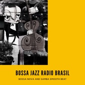 Bossa Jazz Radio Brasil - Bossa Nova and Samba Smooth Beat, Latin Jazz Music artwork