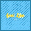 Feel Like - Single