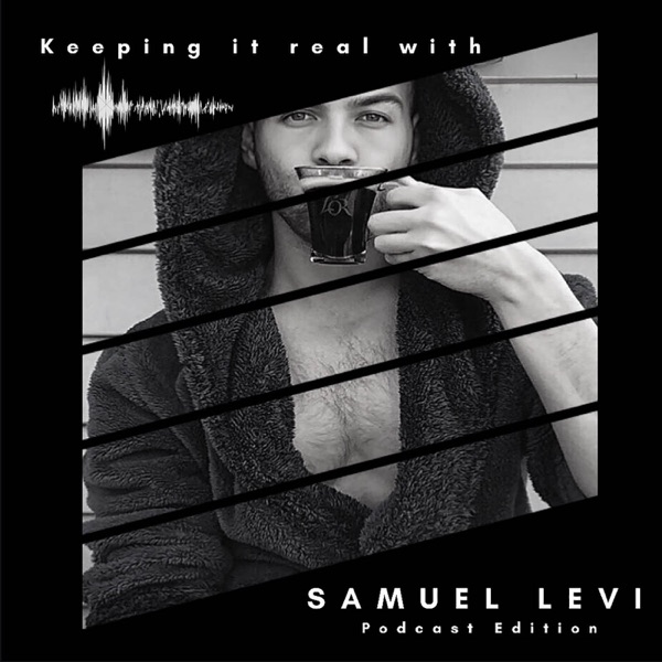 Keeping it real with, SAMUEL LEVI