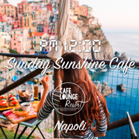 Cafe lounge resort - Pm12:00, Sunday Sunshine Caf, Napoli - Holiday Happiness BGM artwork