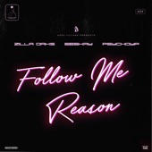 Follow Me Reason (feat. Eeskay & PsychoYP) artwork