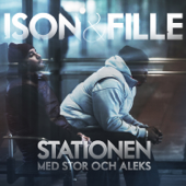 Stationen (feat. Stor & Aleks) [Single Version] - Ison & Fille