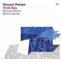 Thrill Box (with Michael Wollny & Michel Benita) by Vincent Peirani album reviews, ratings, credits