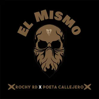 El Mismo by Rochy RD & Poeta Callejero song reviws