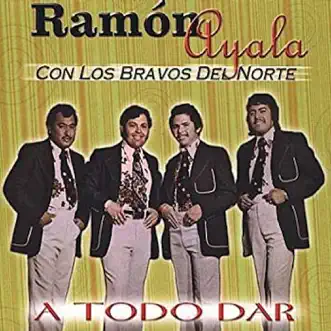 A Todo Dar by Ramón Ayala & Los Bravos del Norte album reviews, ratings, credits