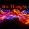 She Thought - Single
