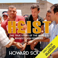 Howard Sounes - Heist: The True Story of the World's Biggest Cash Robbery (Unabridged) artwork