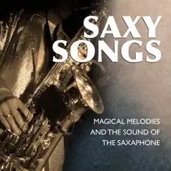 Saxy Songs - Magical Melodies and the Sound of the Saxaphone by Various Artists album reviews, ratings, credits