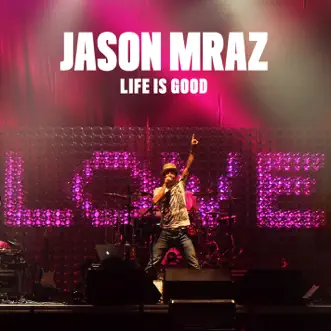 Life Is Good - EP by Jason Mraz album reviews, ratings, credits