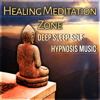 Healing Meditation Zone: Deep Sleep Self Hypnosis Music - Pure Spa Massage, Serenity, Zen New Age, Delta Waves, Tantra Yoga - Tantra Yoga Masters