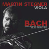 Bach: Suites for Violoncello Solo Nos. 1-6, BWV 1007-1012 (Arr. For Viola Solo by Martin Stegner) - Martin Stegner