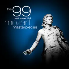 The 99 Most Essential Mozart Masterpieces by Various Artists album reviews, ratings, credits