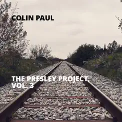 The Presley Project, Vol. 3 by Colin Paul album reviews, ratings, credits