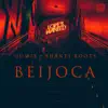 Beijoca (feat. Shanti Roots & Tom Zé) - Single album lyrics, reviews, download