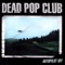 Autopilot Off - Dead Pop Club lyrics