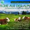 Kühe auf der Alm - Naturgeräusche zur Entspannung & Wellness album lyrics, reviews, download