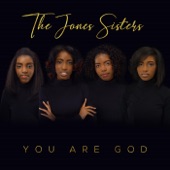 The Jones Sisters - You Are God (Radio Edit)