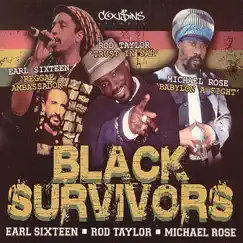 Black Survivor: Reggae Ambassador, Trust In Jah & Babylon A Fight by Earl Sixteen, Rod Taylor & Michael Rose album reviews, ratings, credits