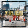 Work Hard - Single