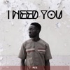 I Need You - Single