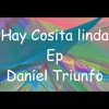 Daniel Triunfo - Hay Cosita Linda (II)