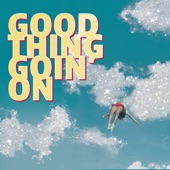 Good Thing Goin' On (feat. Pops Roberts) artwork