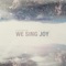 We Sing Joy (Joy to the World) - Cloverton lyrics